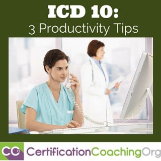 ICD 10 - 3 Productivity Tips for Medical Coders