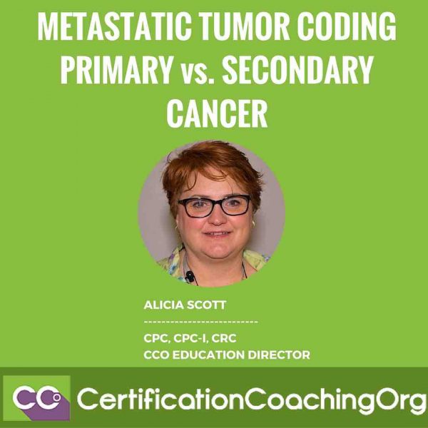 Metastatic Tumor Coding - Primary vs. Secondary Cancer