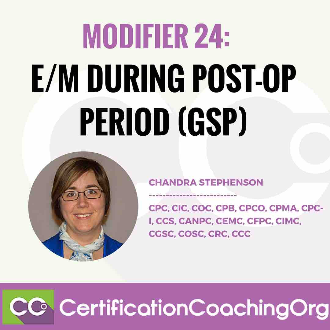 Modifier 24 — E/M During Post-Op Period (GSP)