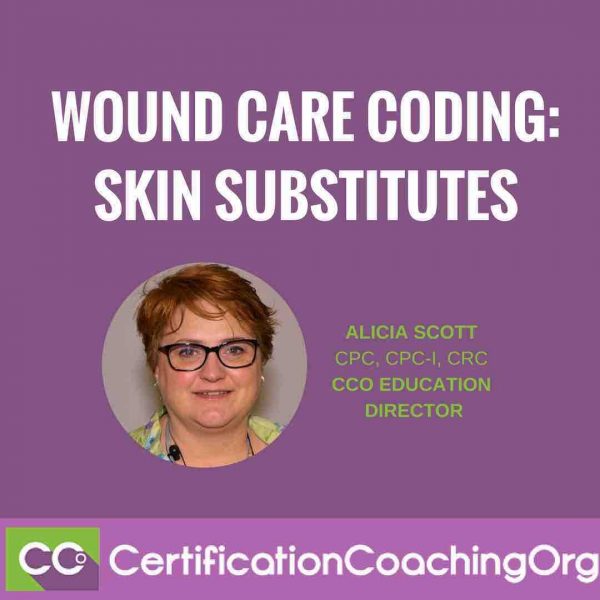 Wound Care Coding Series: Skin Substitutes