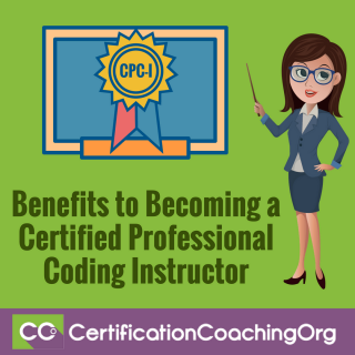 Benefits to Becoming a Certified Professional Coding Instructor CPC-I