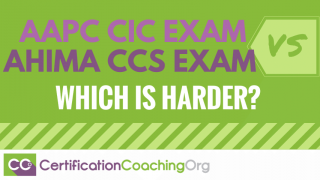 Comparing AAPC CIC and AHIMA CCS Exams - Which is Harder