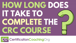 How Long Does It Take to Complete the CRC Course?