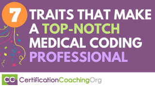 7 Traits That Make A Top-Notch Medical Coding Professional