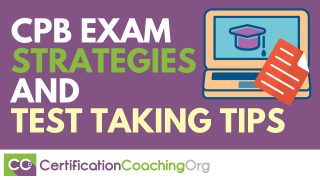 CPB Exam Strategies and Test Taking Tips