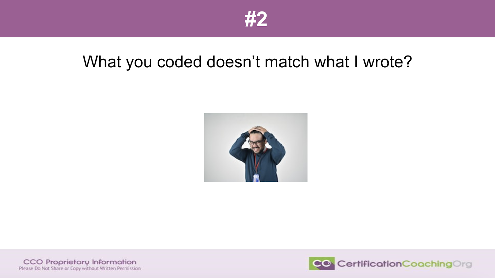 #2 What You Code Doesn't Match What I Wrote
