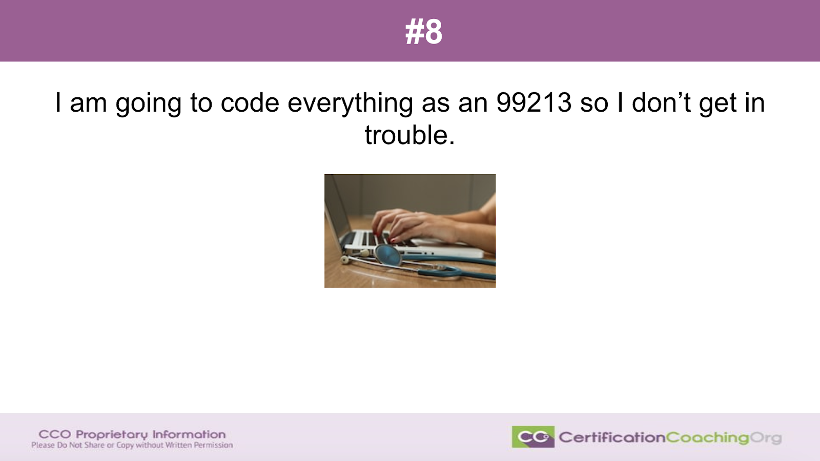 #8 I'm Going To Code Everything As A 99213 So I Don't Get In Trouble