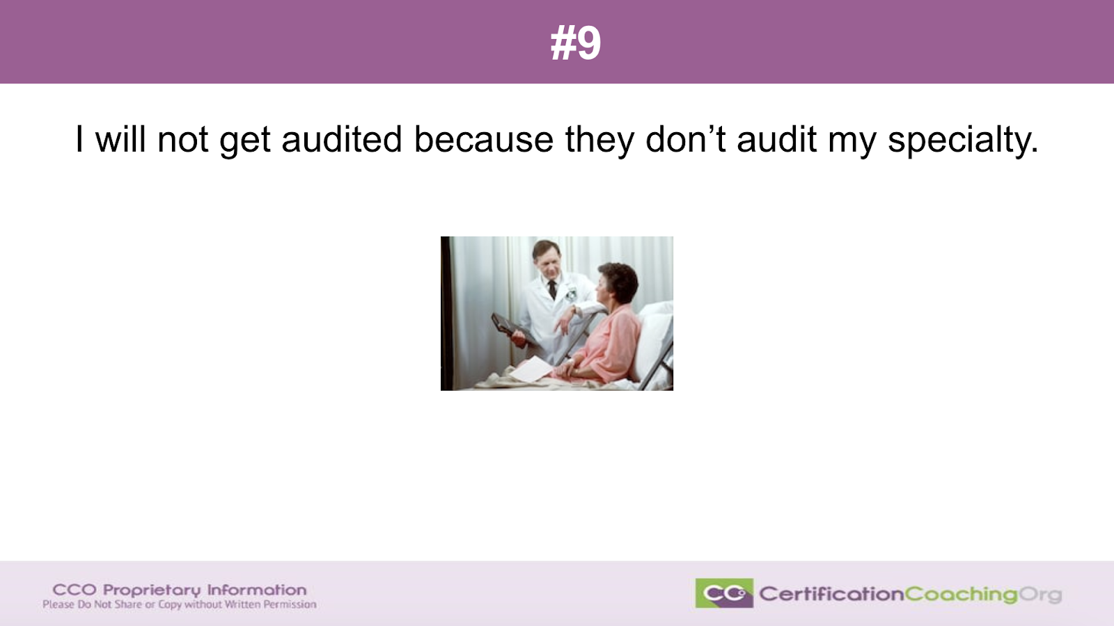 #9 I Will Not Get Audited Because They Don't Audit My Specialty