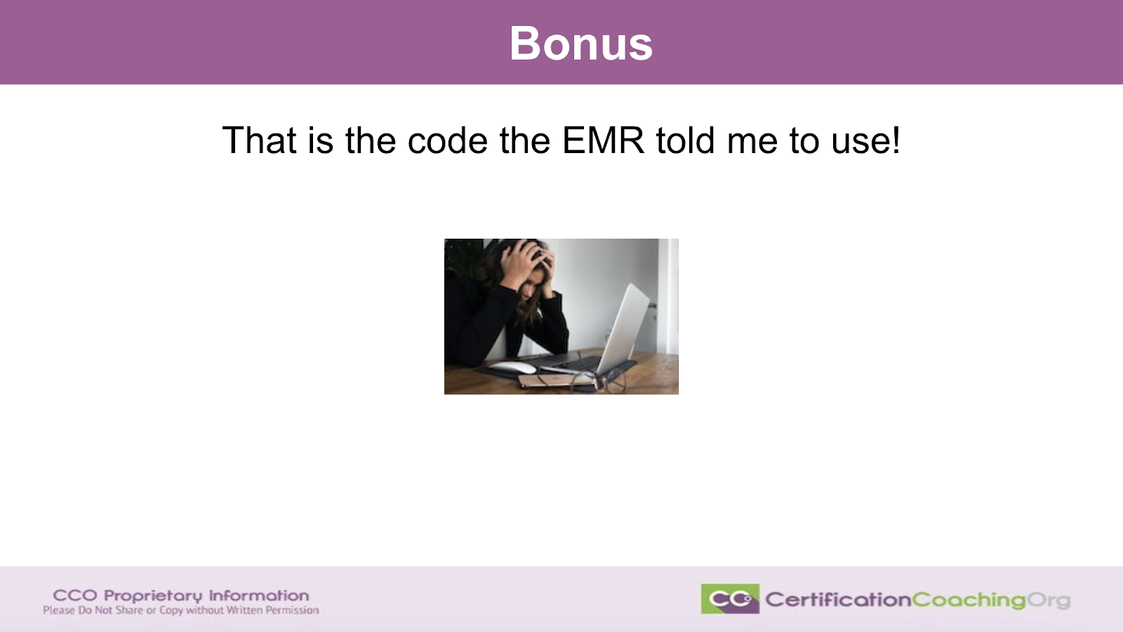 Bonus! That Is The Code The EMR Told Me To Use