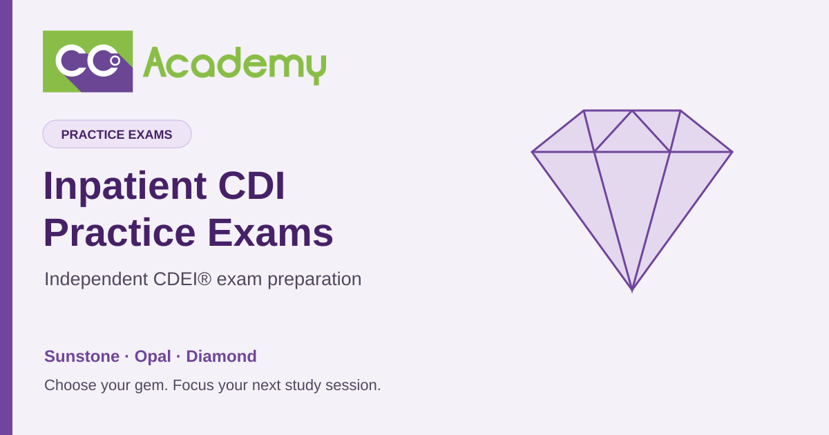 CCO Inpatient CDI Practice Exams: Sunstone, Opal, Diamond