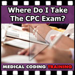 CPC Exam Preparation — Where Do I Take The CPC Exam?