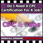 Do I Need A CPC Certification To Get A Job?
