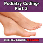 Podiatry Coding: Qualifications (Part 3)