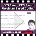 CCS Exam and Physician Based Coding Course