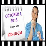 Coding Certification - ICD-10-CM Delayed until October 1, 2015