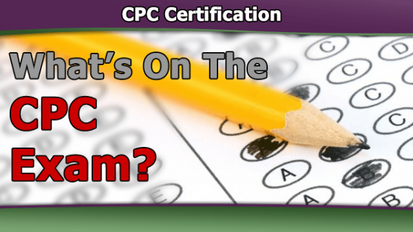 CPC Certification — What's On The CPC Exam?