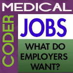 Medical Coding Jobs: What Do Employers Want?