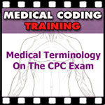 Medical Terminology On The CPC Exam