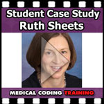 Medical Coding Training Student Case Study: Ruth Sheets